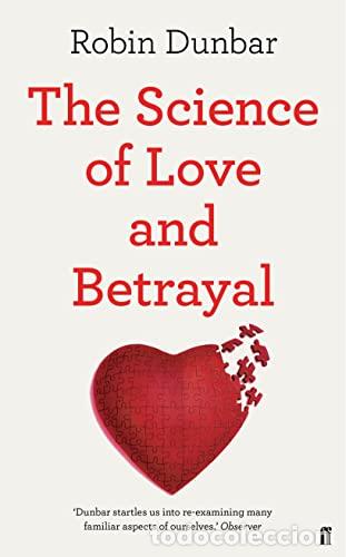 B&uuml;cher: The Science of Love and Betrayal - -; ROBIN DUNBAR