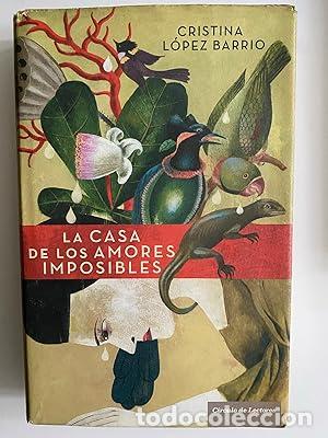 Libros: La Casa De Los Amores Imposibles - Cristina L&oacute;pez Barrio
