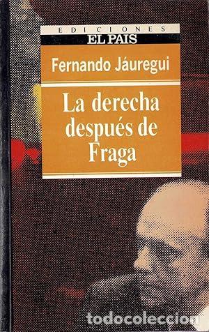 Libri di seconda mano: La derecha despu&eacute;s de Fraga - Fernando J&aacute;uregui