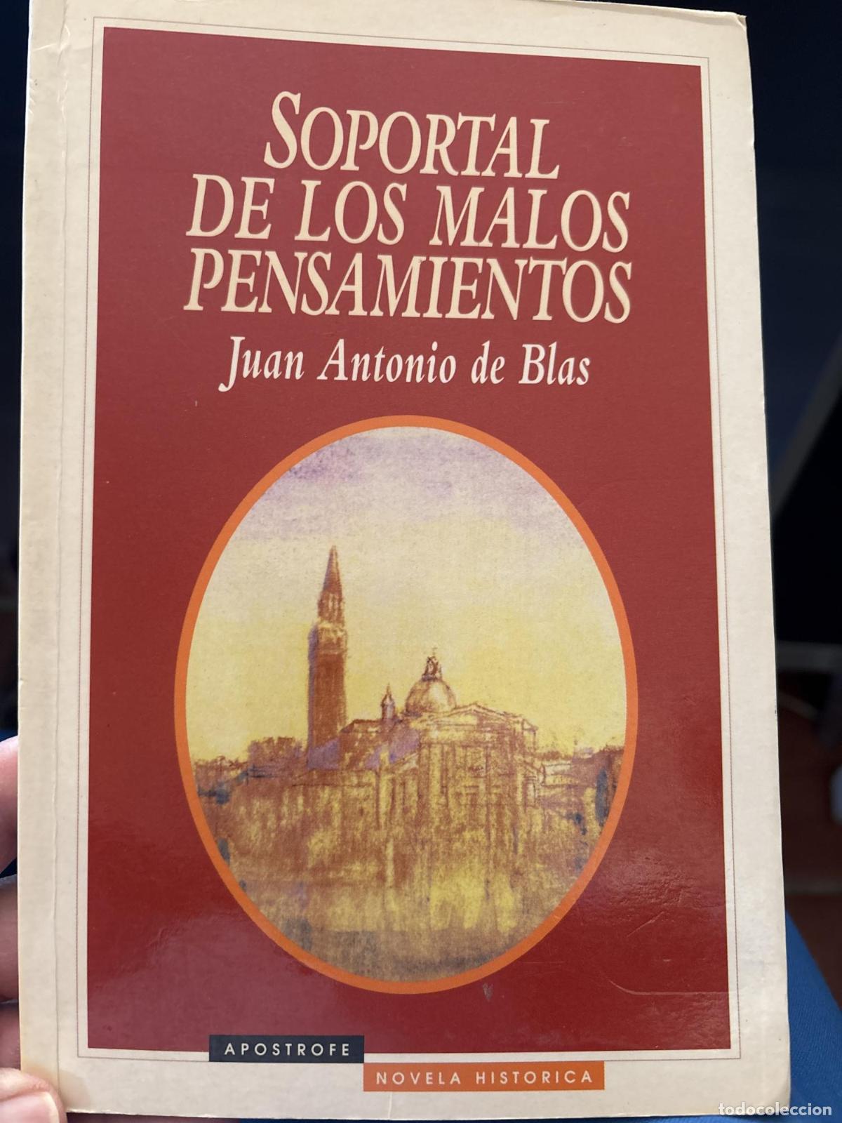 Libros: Soportal de los malos pensamientos - Juan Antonio de Blas