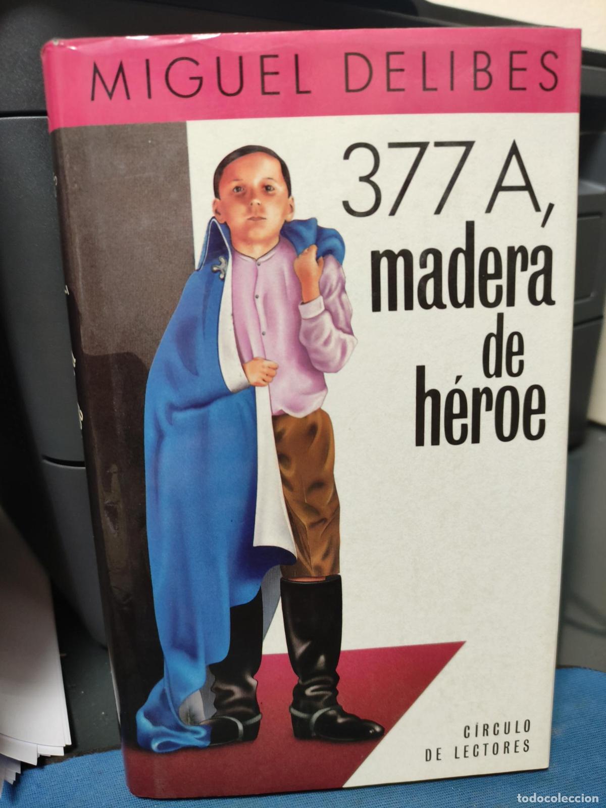 377 A MADERA DE HEROE - Miguel Delibes