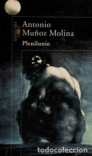 Libros: PLENILUNIO (HISPANICA) (Spanish Edition) - Antonio Mu&ntilde;oz Molina