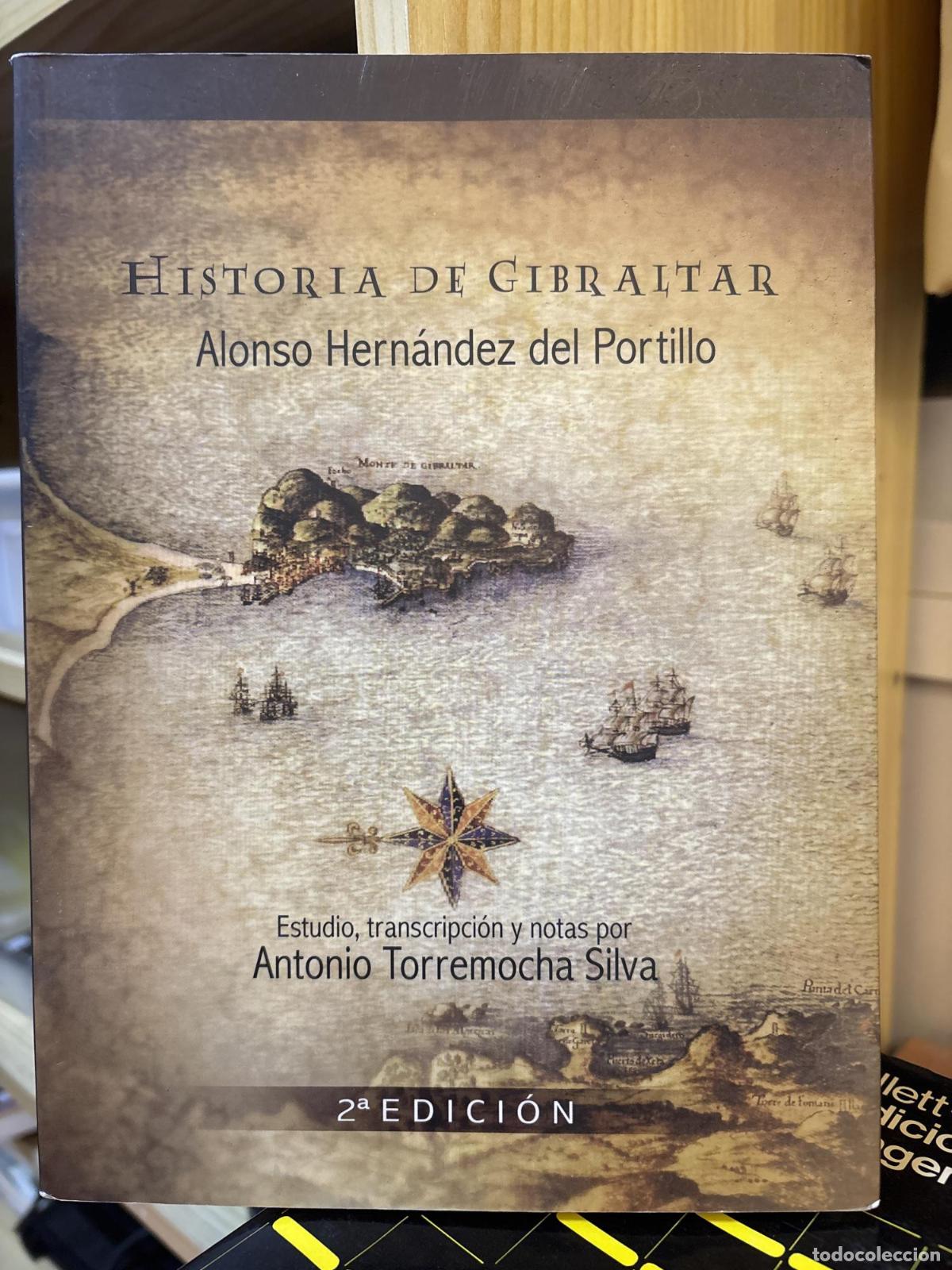 B&uuml;cher: HISTORIA DE GIBRALTAR. Estudio, transcripci&oacute;n y notas de Antonio Torremocha - ; Alonso Hern&aacute;ndez de