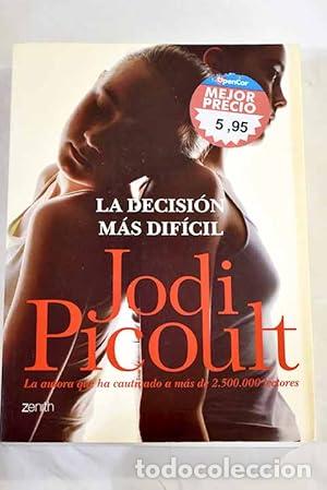 Libri di seconda mano: La decisi&oacute;n m&aacute;s dif&iacute;cil - Jodi Picoult