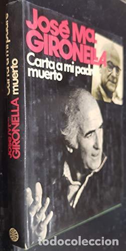 B&uuml;cher: Carta a mi padre muerto - Gironella, Jos&eacute; Mar&iacute;a