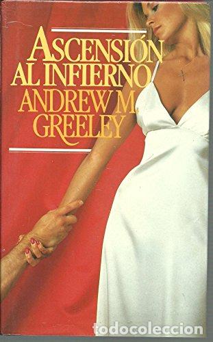 B&uuml;cher: ASCENSION AL INFIERNO ANDREW GREELEY - Greeley, Andrew M