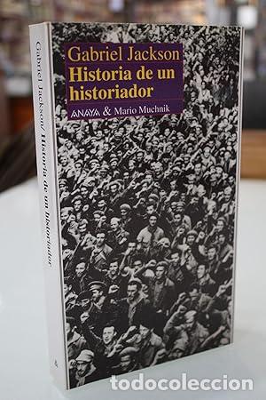 B&uuml;cher: Historia de un historiador - Gabriel Jackson