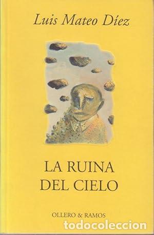Libri di seconda mano: La ruina del cielo LUIS MATEO DIEZ - MATEO DIEZ, L