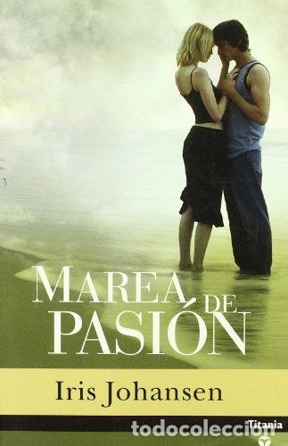 Libros: Marea de pasi&oacute;n iris johansen - Iris Johansen