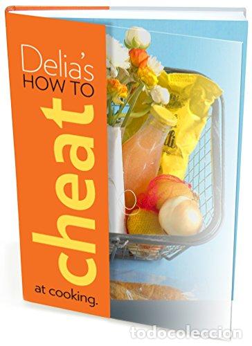 B&uuml;cher: Delia's How to Cheat at Cooking - Delia Smith