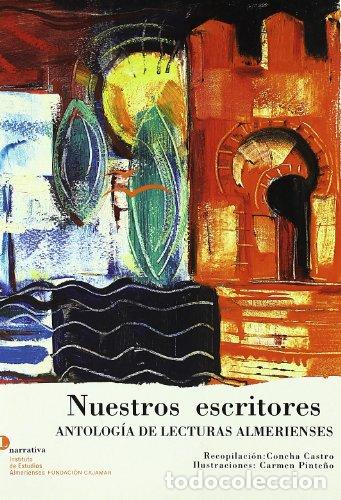 B&uuml;cher: Nuestros escritores ANTOLOGIA DE LECTURAS ALMERIENSES - CASTRO CONCHA (RECOPILACION)