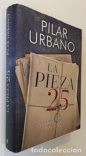 Libri di seconda mano: La Pieza 25, OPERACION SALVAR A LA INFANTA - Urbano, Pilar