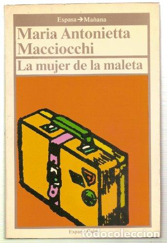 B&uuml;cher: La mujer de la maleta - Maria Antonietta Macciocchi