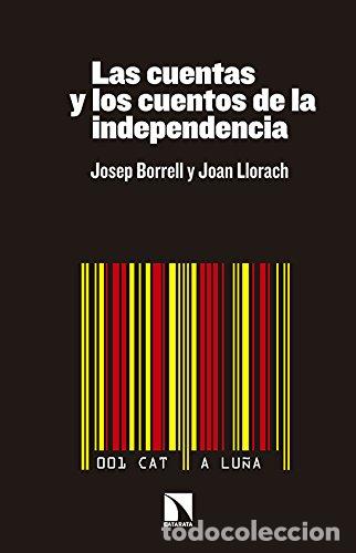 Libri di seconda mano: Las cuentas y los cuentos de la independencia - Borrell, Josep, Llorach, Joan