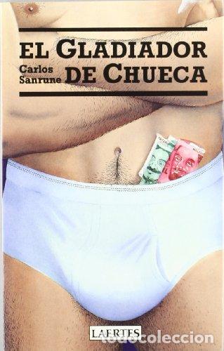 B&uuml;cher: El Gladiador de Chueca - Sanrune, Carlos