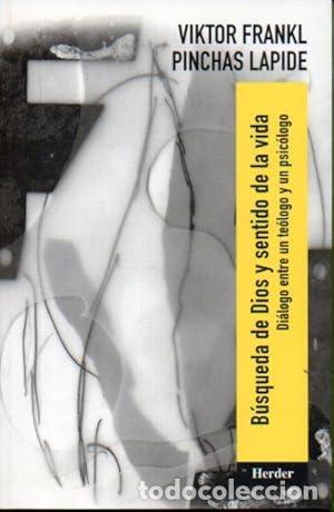 Libros: B&uacute;squeda de Dios y sentido de la vida - FRANKL, VIKTOR EMIL ; LAPIDE, PINCHAS
