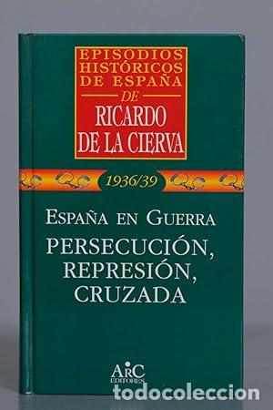 B&uuml;cher: Espa&ntilde;a en Guerra. PERSECUCION , REPRESION. &iquest;Cual fue el peso del factor moral en la Guerra Civil? -