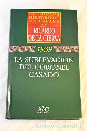 Libri di seconda mano: LA SUBLECACION DEL CORONEL CASADO - Ricardo de la Cierva