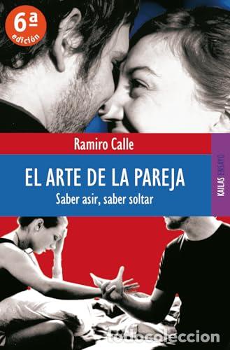books: El arte de la pareja SABER ASIR, SABER SOLTAR - Calle, Ramiro