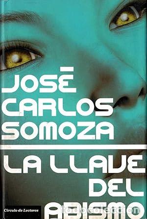 B&uuml;cher: La llave del abismo - Somoza, Jos&eacute; Carlos