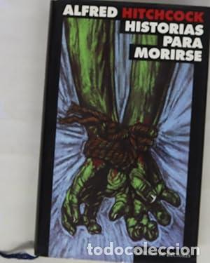 Livros em segunda m&atilde;o: Historias para morirse de Alfred Hitchcock - Alfred Hitchcock