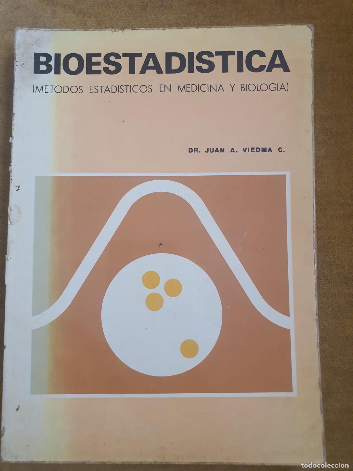 Libri di seconda mano: Bioestad&iacute;stica (M&eacute;todos estad&iacute;sticos en medicina y biolog&iacute;a) - Dr. Juan A. Viedma C.
