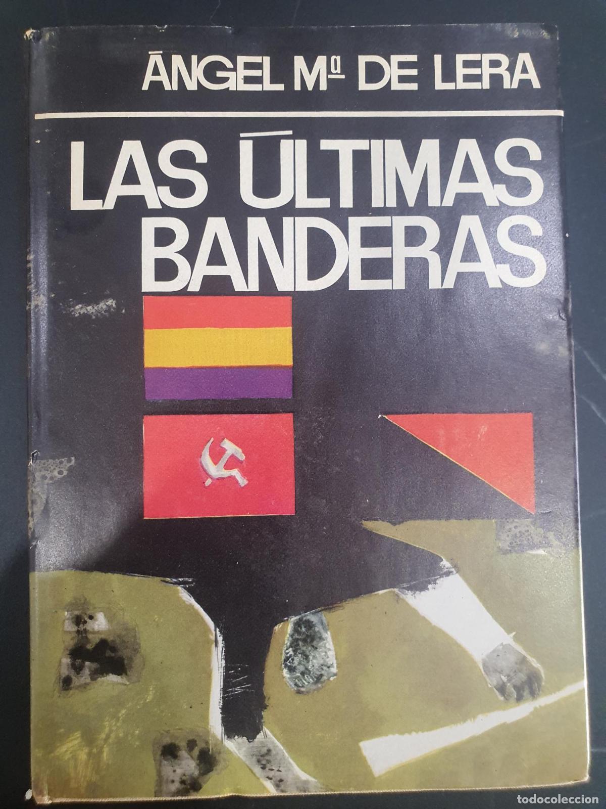 B&uuml;cher: Las &uacute;ltimas banderas - &Aacute;ngel Mar&iacute;a de Lera