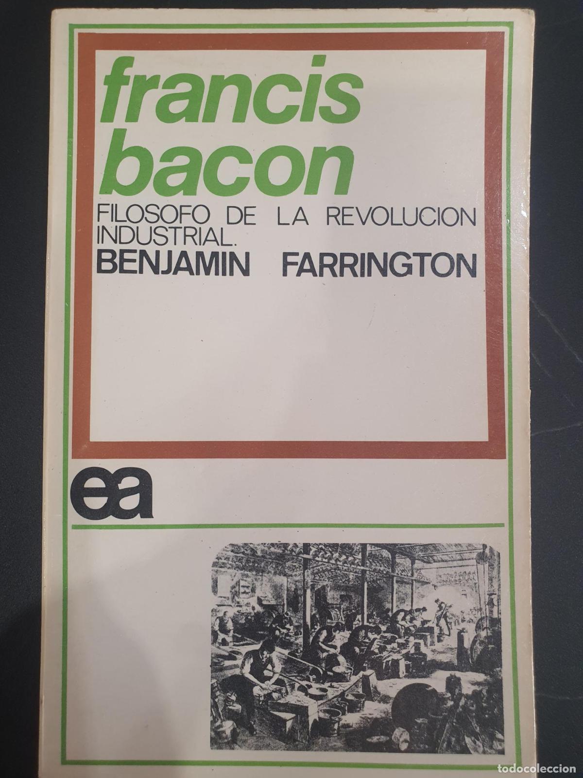 B&uuml;cher: Francis Bacon (Fil&oacute;sofo de la revoluci&oacute;n Industrial) - Benjamin Farrington