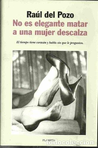 B&uuml;cher: No Es Elegante Matar a Una Mujer Descalza (Autores españoles e iberoamericanos) (Spanish Edition) -