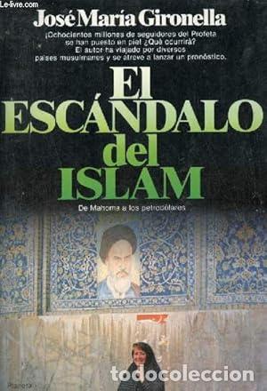 Libri di seconda mano: El esc&aacute;ndalo del Islam - Gironella, Jos&eacute; Mar&iacute;a