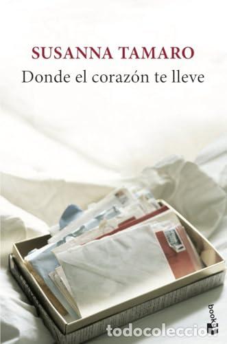 B&uuml;cher: DONDE EL CORAZON TE LLEVE - Susanna Tamaro