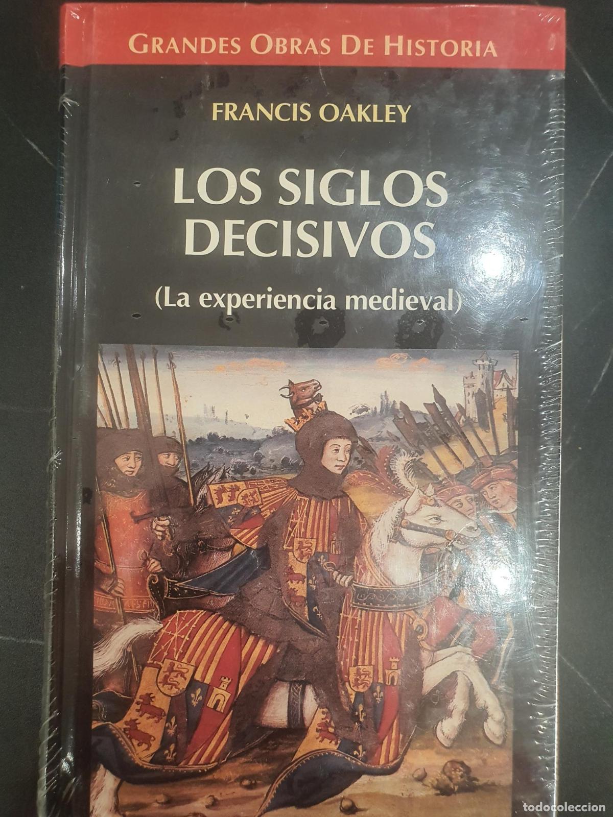 B&uuml;cher: Los siglos decisivos (La experiencia medieval) - Francis Oakley