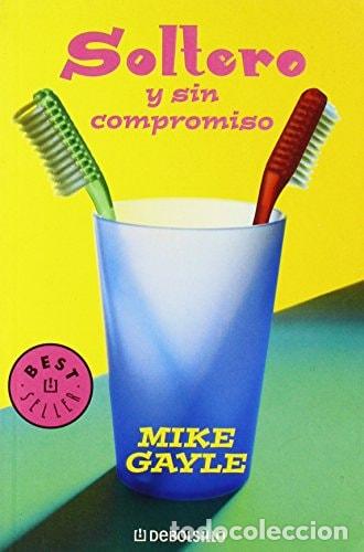 Livros em segunda m&atilde;o: Soltero y Sin Compromiso - Mike Gayle