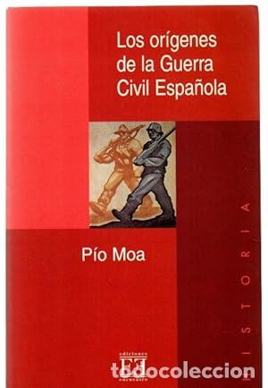 B&uuml;cher: Los or&iacute;genes de la guerra civil espa&ntilde;ola - P&iacute;o Moa