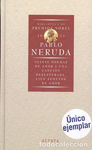 Libros: Veinte poemas de amor y una canci&oacute;n desesperada ; Cien sonetos de amor - Neruda, Pablo