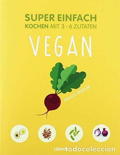 Super Einfach Vegan - Jessica Oldfield