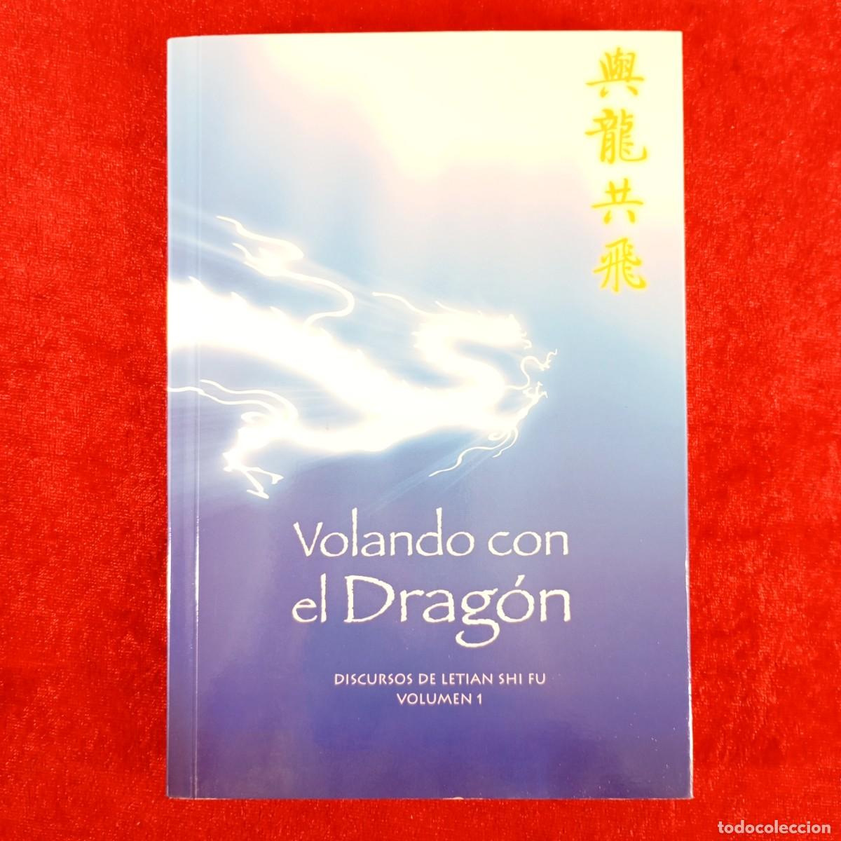 Libros: VOLANDO CON EL DRAG&Oacute;N - DISCURSOS DE LETIAN SHI FU - VOLUMEN 1 / 6158