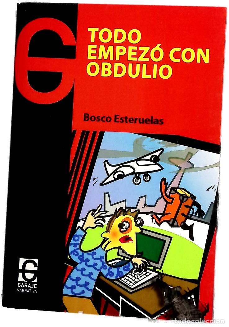 Livres: Todo empez&oacute; con Obdulio : aventuras y desventuras de un par de ingenuos