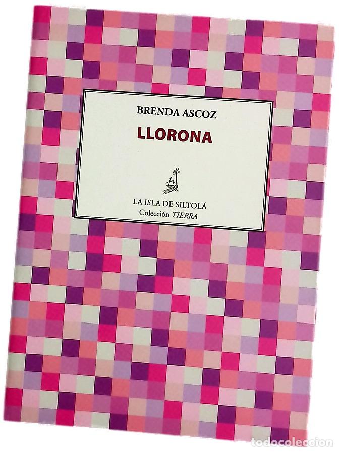 Libri di seconda mano: Llorona - Ascoz, Brenda - Ediciones de la Isla de Siltol&aacute;
