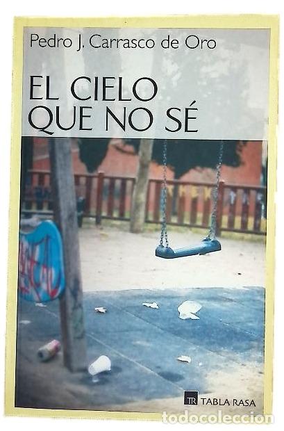 Libri di seconda mano: El cielo que no s&eacute; - Carrasco de Oro, Pedro J