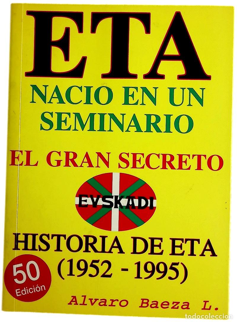 B&uuml;cher: E.T.A. naci&oacute; en un seminario el gran secreto : historia de ETA de 1952-1995