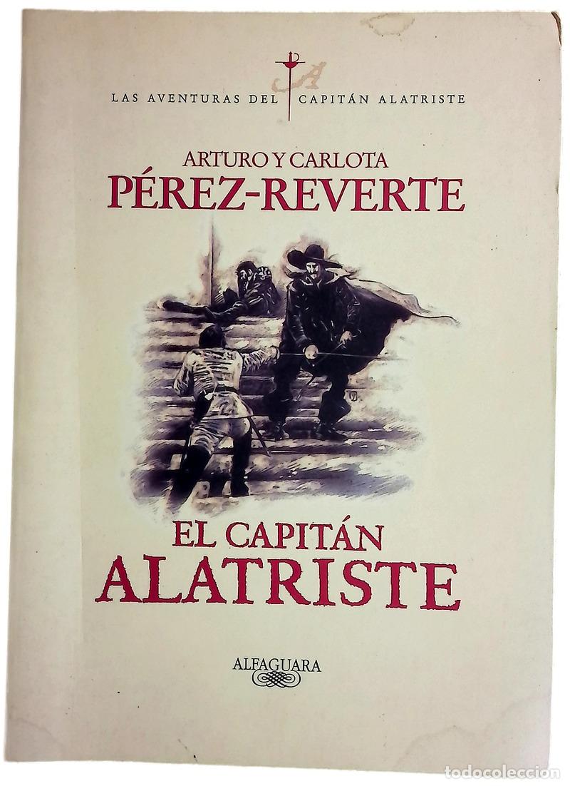 B&uuml;cher: El capit&aacute;n Alatriste - P&eacute;rez-Reverte, Arturo; P&eacute;rez-Reverte, Carlota