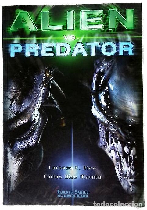 Libros: Alien vs. Predator - D&iacute;az, Lorenzo F; D&iacute;az Maroto, Carlos