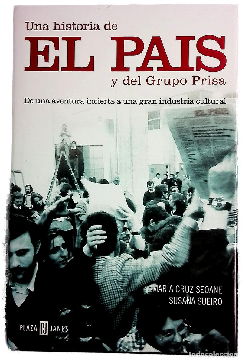 Libri di seconda mano: Una historia de El Pa&iacute;s y del Grupo Prisa