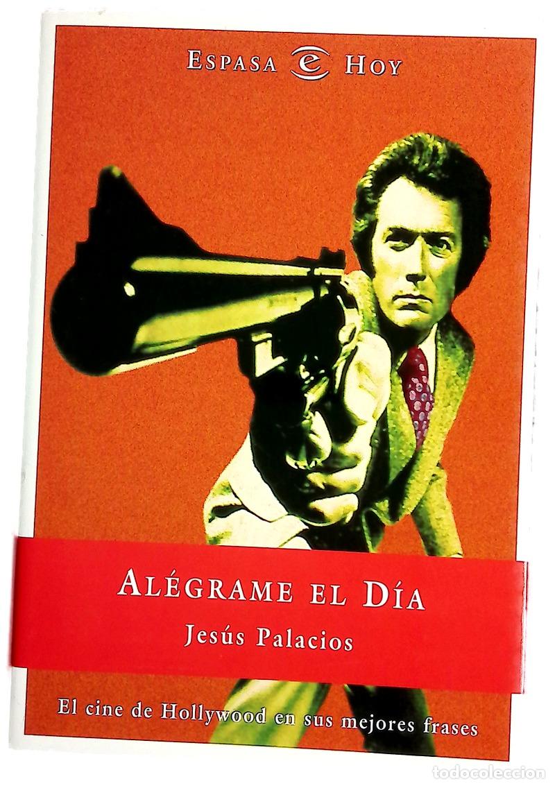 Libri di seconda mano: Al&eacute;grame el d&iacute;a el cine de Hollywood en sus mejores frases