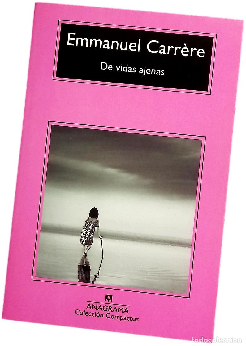 Libros: De vidas ajenas - Carr&egrave;re, Emmanuel; Zulaika, Jaime