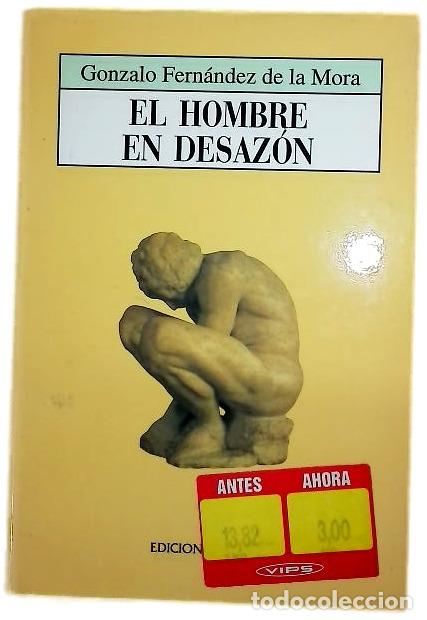 Libros: El hombre en desaz&oacute;n - Fern&aacute;ndez de la Mora, Gonzalo