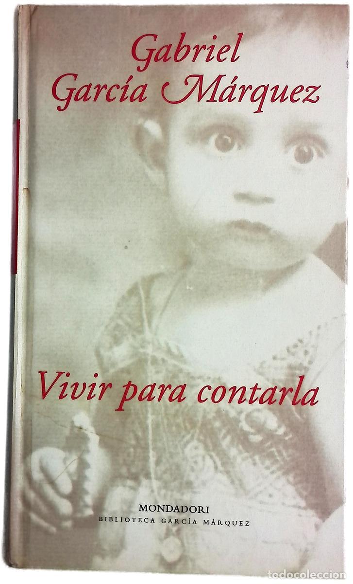 Libros: Vivir para contarla - Garc&iacute;a M&aacute;rquez, Gabriel