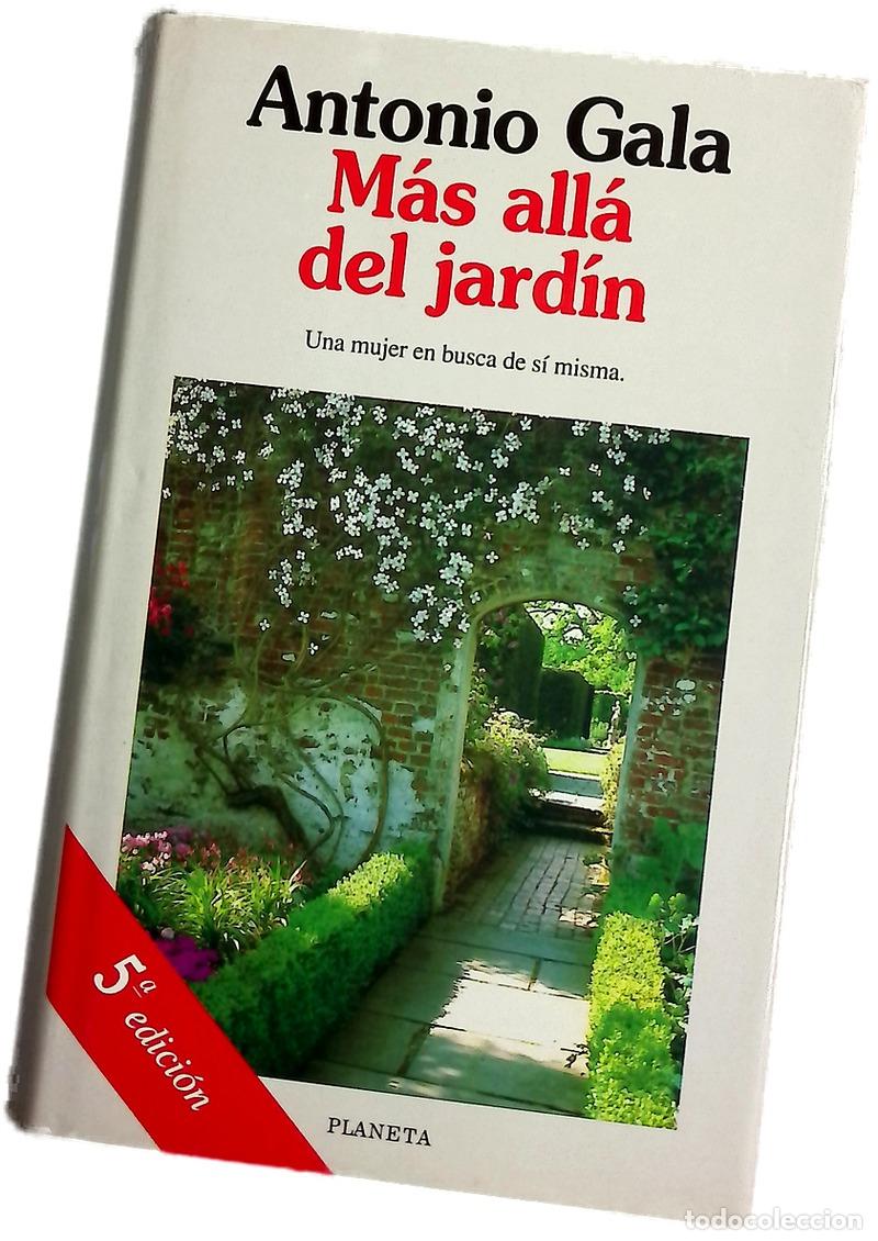 Libros: M&aacute;s all&aacute; del jard&iacute;n - Gala, Antonio