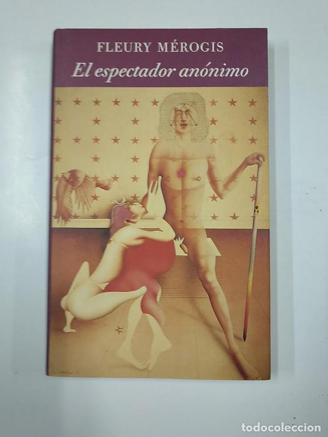 Libros: EL ESPECTADOR ANONIMO. - FLEURY MEROGIS. CIRCULO DE LECTORES. TDK357 -